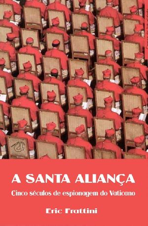 [Coleção Campo da Atualidade 87] • A Santa Aliança - Cinco séculos de espionagem no Vaticano